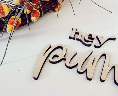 Hey There Pumpkin - Laser Cut Out